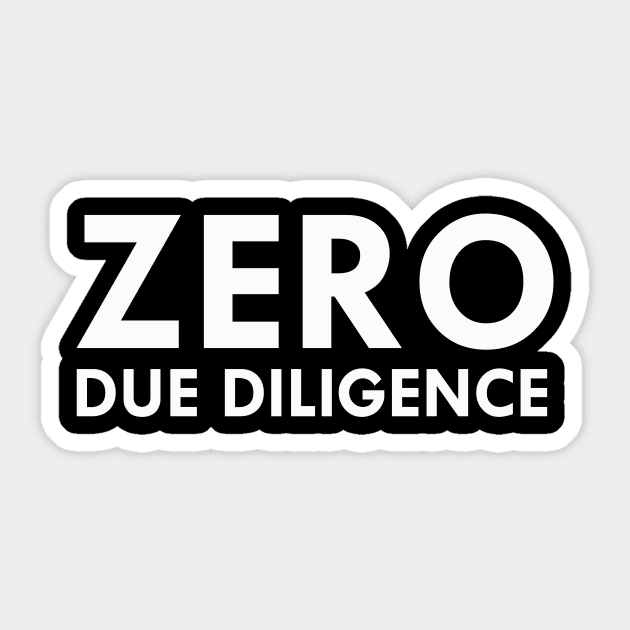 Zero Due Diligence Sticker by leithomalley
